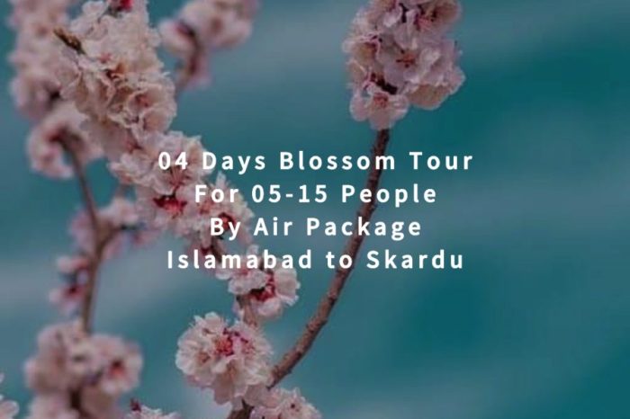 04 Days Blossom Tour to Skardu for 05+ People (By Air)