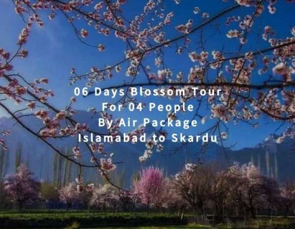 06 Days Blossom Tour to Skardu for 04 People (By Air)