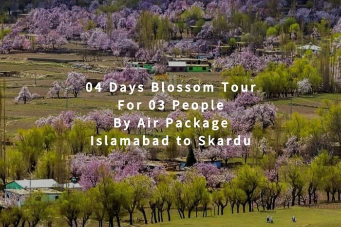 04 Days Blossom Tour to Skardu for 03 People (By Air)