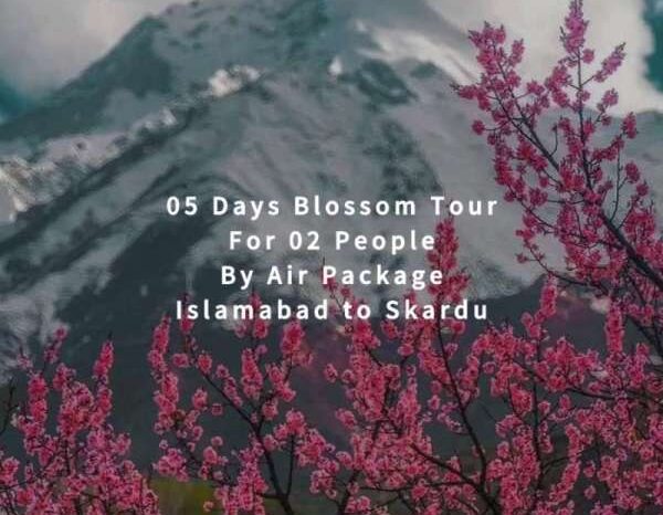 05 Days Blossom Tour to Skardu for 02 People (By Air)