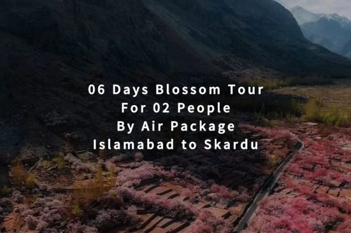 06 Days Blossom Tour to Skardu for 02 People (By Air)