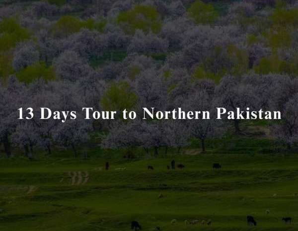 13 Days Tour to Northern Pakistan